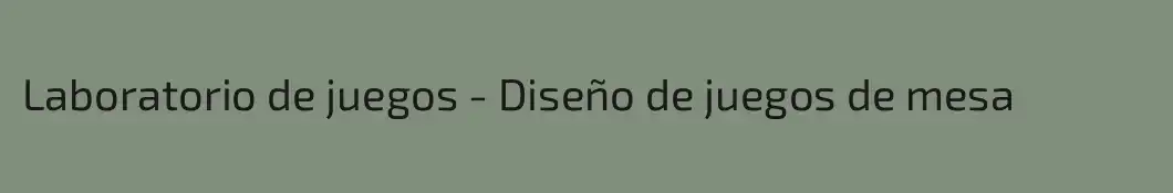 Laboratorio de juegos - Diseño de juegos de mesa